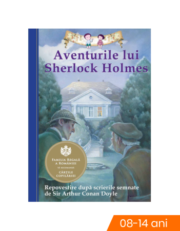 Povesti pentru copii - Aventurile lui Sherlock Holmes. Repovestire dupa scrierile semnate de Sir Arthur Conan Doyle. Ed II