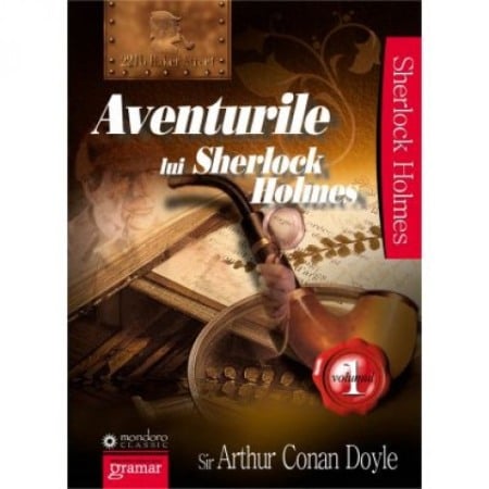 Crime, Thriller, Mistery - Aventurile lui Sherlock Holmes vol. 1