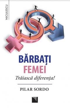 Dezvoltare personala - Barbati. Femei. Traiasca diferenta!