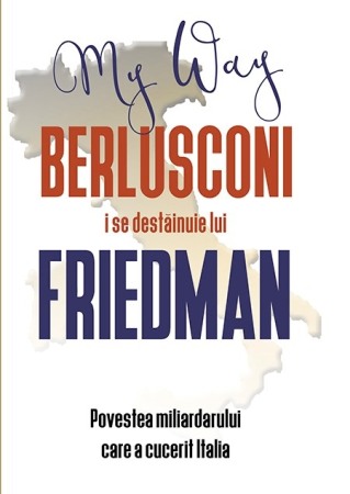Memorii si jurnale - Berlusconi i se destainuie lui Friedman