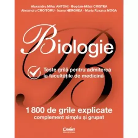 Liceu - Biologie. Teste grila pentru admiterea la facultatile de medicina