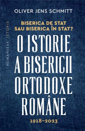 Crestin ortodox - Biserica de stat, sau Biserica in stat? O istorie a Bisericii Ortodoxe Romane:1918-2023