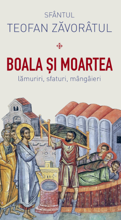 Crestin ortodox - Boala si moartea - lamuriri, sfaturi, mangaieri