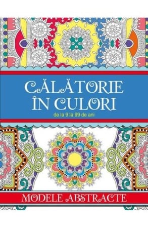 Carti de colorat pentru adulti - Calatorie in culori - Modele
