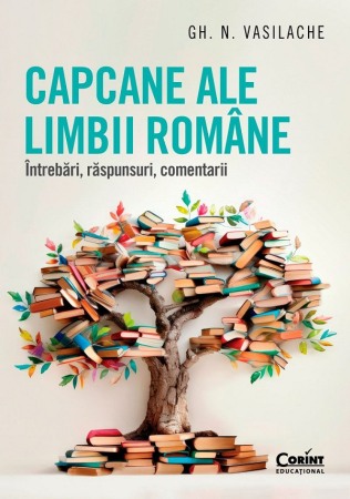 Carte scolara - Capcane ale limbii romane. Intrebari, raspunsuri, comentarii