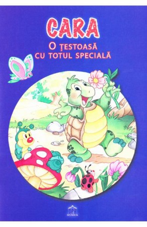 Povesti pentru copii - Cara, o testoasa cu totul speciala