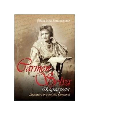 Biografii - Carmen Sylva. Regina poeta.