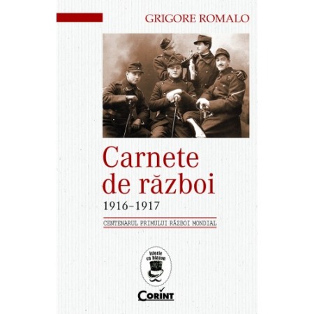 Primul Razboi Mondial - Carnete de razboi 1916-1917