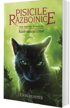 Literatura si fictiune - Cartea 23 Pisicile Razboinice. Razboinicul Uitat