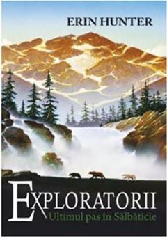 Literatura si fictiune - Cartea 4 Exploratorii. Ultimul pas in salbaticie