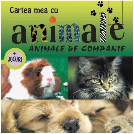 Atlase, dictionare si enciclopedii - Cartea mea cu animale de companie