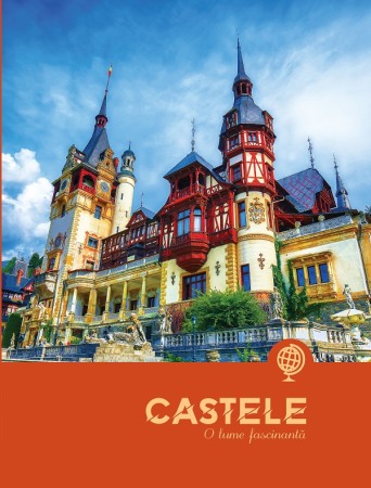 Dictionare si enciclopedii - Castele. O lume fascinanta