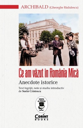 Memorii si jurnale - Ce am vazut in Romania Mica