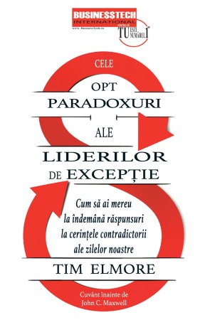 Management si leadership - Cele opt paradoxuri ale liderilor de exceptie