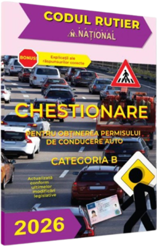 Legislatie - Chestionare pentru obtinerea permisului de conducere auto - Categoria B - 2026