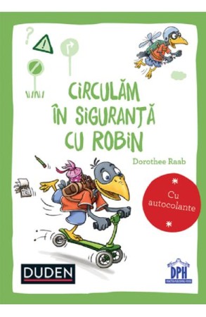 Activitati si jocuri pentru copii - Circulam in siguranta cu Robin