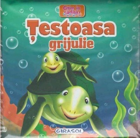 Povesti pentru copii - Citim in cadita! - Testoasa grijulie