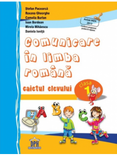 Invatamant primar - Comunicare in limba romana. Caietul elevului clasa I