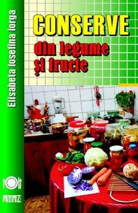Conservarea si pastrarea alimentelor - Conserve din legume si fructe