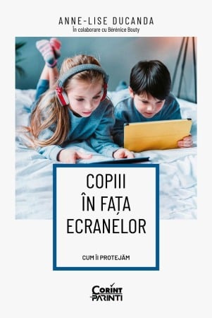 Psihologia copilului si dezvoltarii - Copiii in fata ecranelor. Cum ii protejam