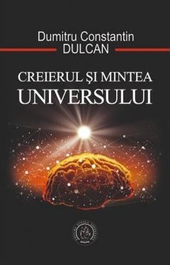Dezvoltare spirituala - Creierul si Mintea Universului