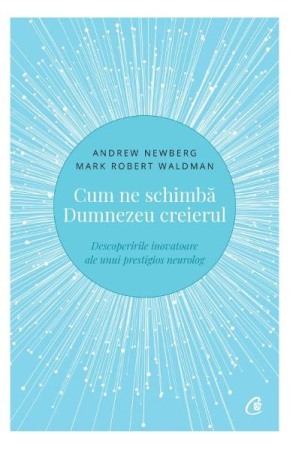Dezvoltare spirituala - Cum ne schimba Dumnezeu creierul