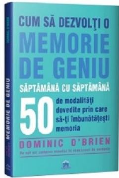 Psihologie, Pedagogie si Dezvoltare Personala - Cum sa dezvolti o memorie de geniu