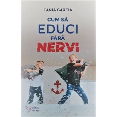Dezvoltare personala (familie) - Cum sa educi fara nervi