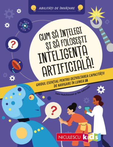 Psihologia copilului si dezvoltarii - Cum sa intelegi si sa folosesti inteligenta artificiala!