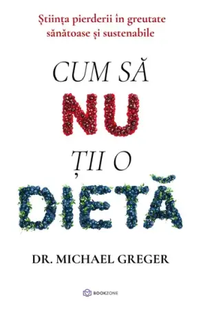 Diete si alimentatie sanatoasa - Cum sa nu tii o dieta