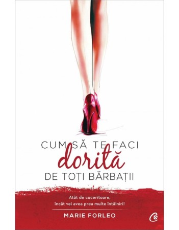 Psihologie, Pedagogie si Dezvoltare Personala - Cum sa te faci dorita de toti barbatii