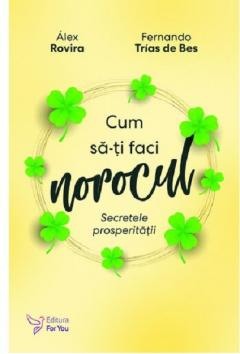 Dezvoltare personala - Cum sa-ti faci norocul