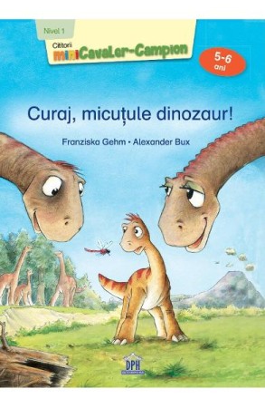 Povesti pentru copii - Curaj, micutule dinozaur!