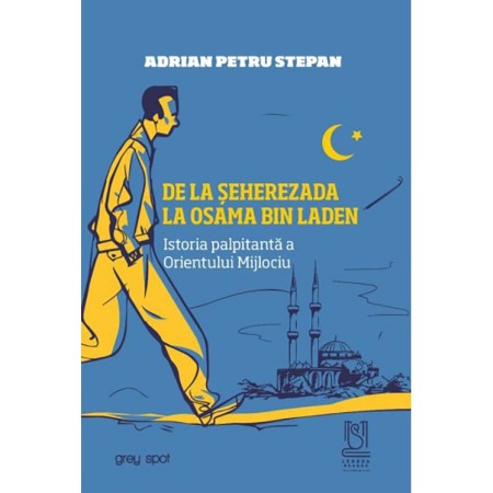 Istorie contemporana universala - De la Seherezada la Osama bin Laden