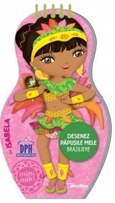 Activitati si jocuri pentru copii - Desenez Papusile Mele Braziliene