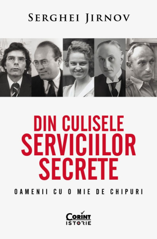 Servicii secrete - Din culisele serviciilor secrete. Oamenii cu o mie de chipuri