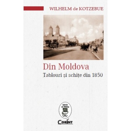 Istoria romanilor - Din Moldova. Tablouri si schite din 1850