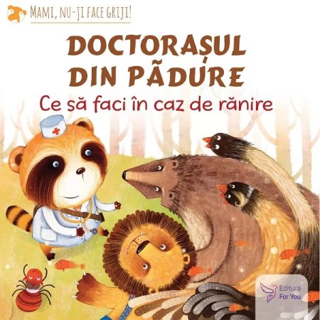 Povesti si povestiri - Doctorasul din padure: ce sa faci in caz de ranire
