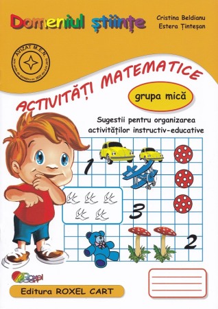 Carte prescolara - Domeniul stiinte. Activitati matematice - Grupa mica
