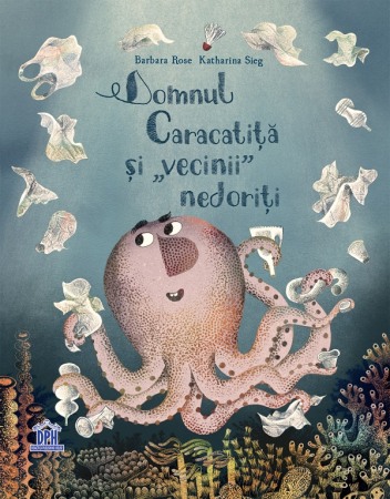 Literatura si fictiune - Domnul Caracatita si 'vecinii' nedoriti