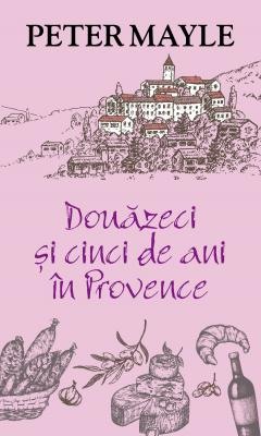 Memorii si jurnale - Douazeci si cinci de ani in Provence