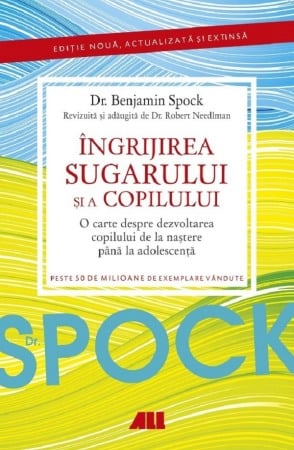 Sanatate - Dr. Spock. Ingrijirea sugarului si a copilului