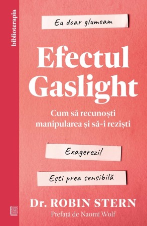Psihologie, Pedagogie si Dezvoltare Personala - Efectul Gaslight. Cum sa recunosti manipularea si sa-i rezisti