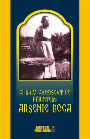 Religie - Ei l-au cunoscut pe Parintele Arsenie Boca