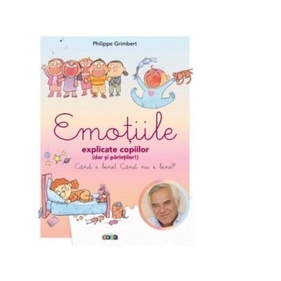 Atlase, dictionare si enciclopedii - Emotiile explicate copiilor (dar si parintilor!)