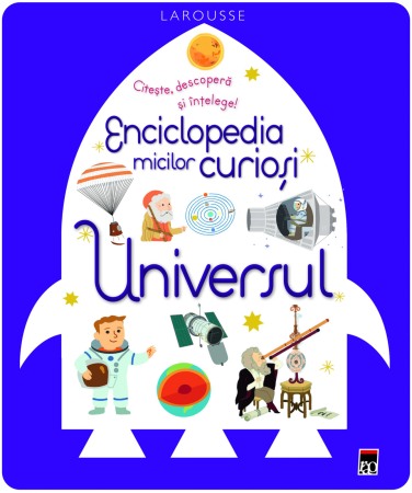 Atlase, dictionare si enciclopedii - ENCICLOPEDIA MICILOR CURIOSI. UNIVERSUL