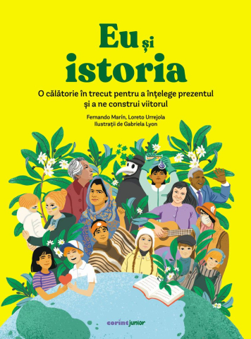 Istorie sociala si culturala - Eu si istoria - O calatorie in trecut pentru a intelege prezentul si a ne construi viitorul