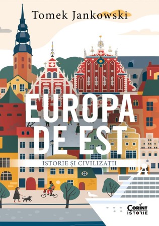 Istorie - Europa de Est. Istorie si civilizatii