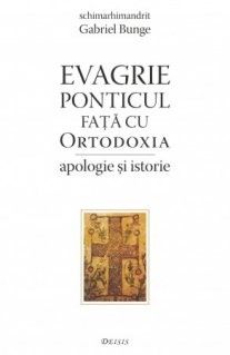 Crestin ortodox - Evagrie Ponticul fata cu Ortodoxia - apologie si istorie