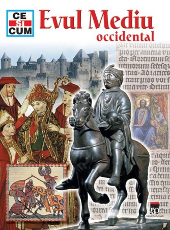 Atlase, dictionare si enciclopedii - Evul Mediu occidental (Ce si cum)